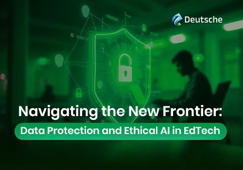 Navigating the New Frontier: Data Protection and Ethical AI in EdTech