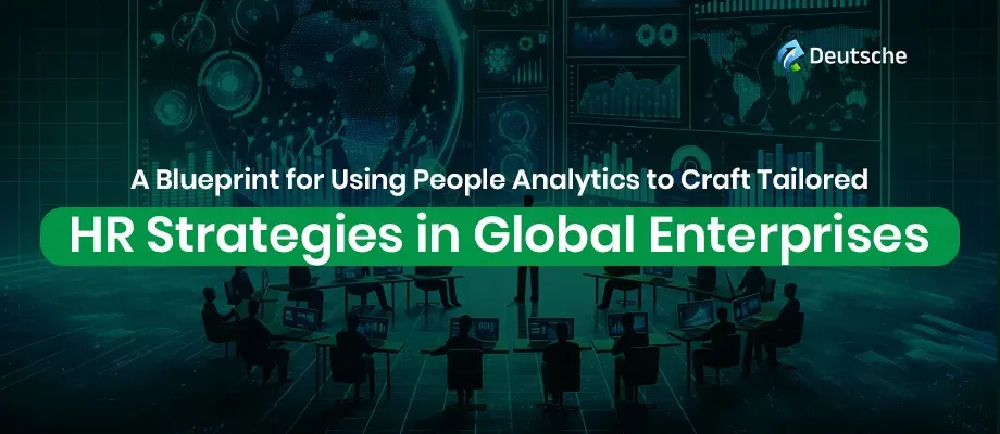 How Leading Enterprises Use People Analytics for Tailored Talent Strategies