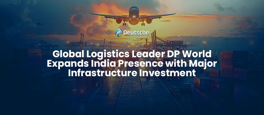 DP World Commits $5 Billion to Transform India's Logistics Infrastructure